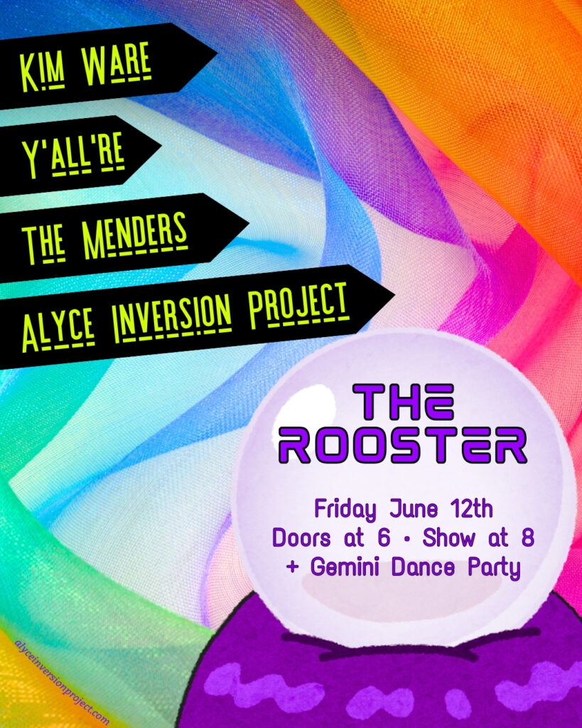 Alyce Inversion Project at THE ROOSTER in Gastonia, NC on 6/12/2026 with Kim Ware, Y'all're, and The Menders
